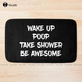 Просыпайся, какашки, Принимай душ, будь потрясающим - Забавные коврики для ванной, коврик для ванной, персонализированный ковер для ванной, коврик для душа